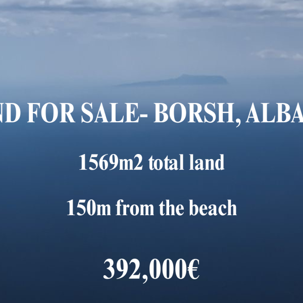 Invest in Albania: Land for Sale in Borsh, 150m from the Sea – 1,569 m²